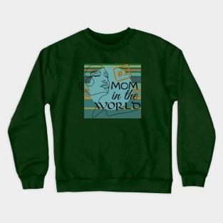 Number 1 Mom In The World Crewneck Sweatshirt